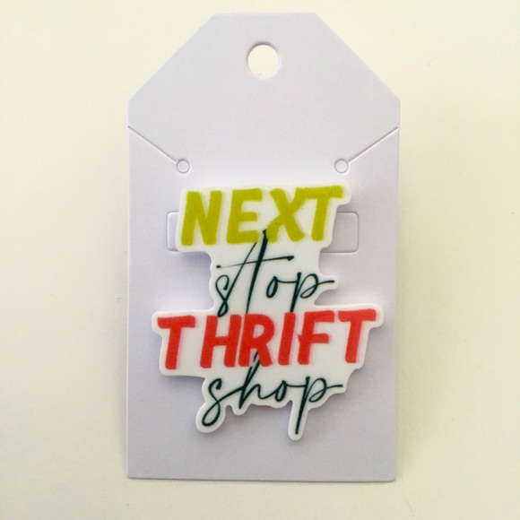 New “Next Stop Thrift Shop” Acrylic Pin - Picture 1 of 2